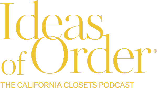 Ideas of Order Podcast Logo California Closets